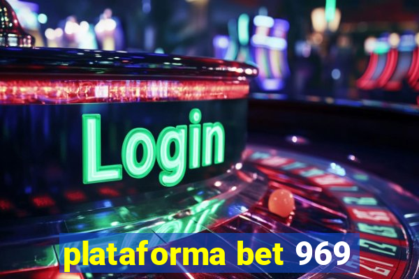 plataforma bet 969